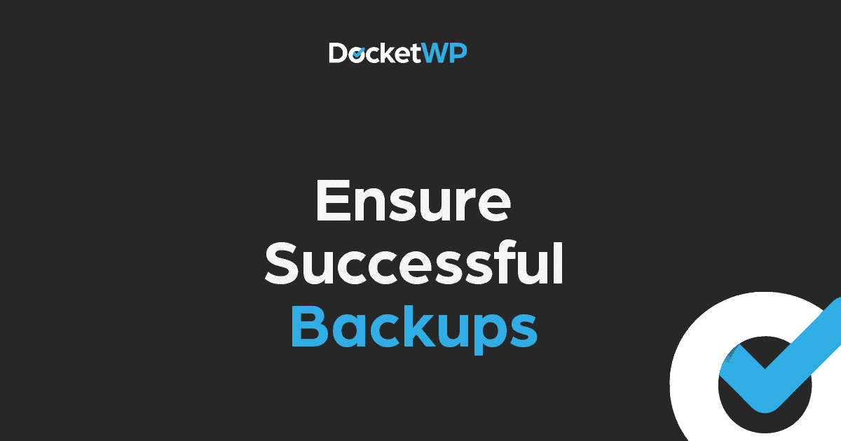 Ensure Successful Backups