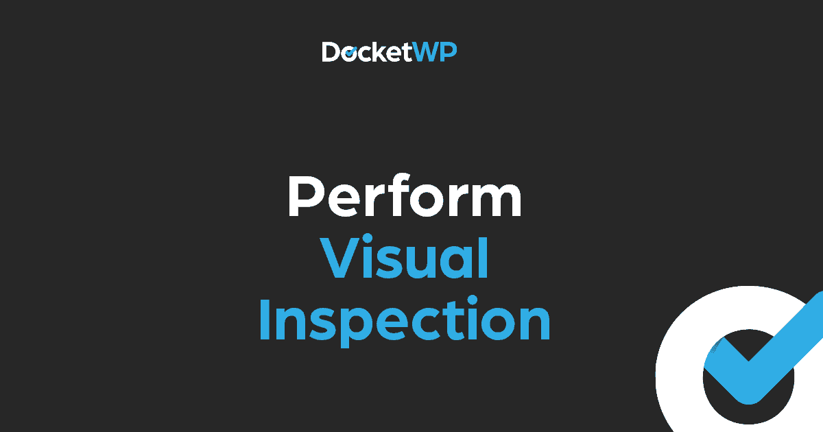 Perform Visual Inspection